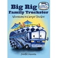 thumbnail image 1 of Big Rig Family Truckster: Adventures in Camper Truckin', (Hardcover), 1 of 1