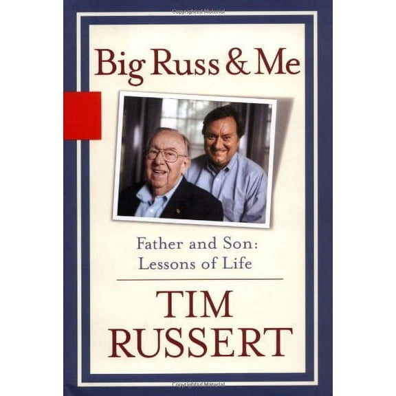 Big Russ and Me Father and Son : Lessons of Life