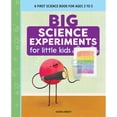 thumbnail image 1 of Pre-Owned Big Science Experiments for Little Kids: A First Science Book for Ages 3 to 5 (Paperback) 1638075069 9781638075066, 1 of 1