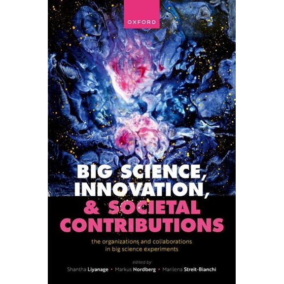 Big Science, Innovation, and Societal Contributions: The Organisations and Collaborations in Big Science Experiments, (Hardcover)