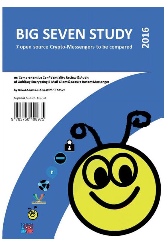 Big Seven Study (2016): 7 open source Crypto-Messengers to be compared (English/Deutsch): or: Comprehensive Confidential, (Paperback)