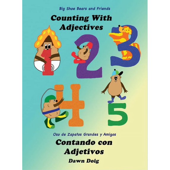 Big Shoe Bears and Friends Contando con adjetivos: Una gran aventura de osos y amigos de zapatos, Book 6, (Hardcover)