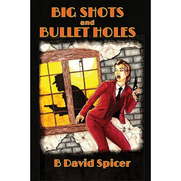 Big Shots and Bullet Holes, (Paperback)