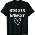 thumbnail image 1 of Big Sis Energy Funny Sister Family T-Shirt, 1 of 4