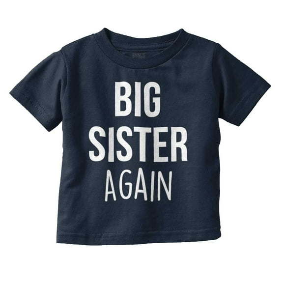 Big Sister Again Older Sibling Cute Youth T Shirt Tee Girls Infant Toddler Brisco Brands 12M