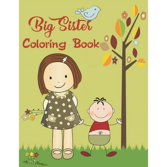Big Sister Coloring Book: Big Sister Activity Coloring Book For Kids. Cute Baby Gifts Workbook For Girls With Mazes, Dot, (Paperback)