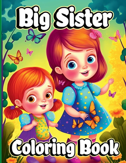 Big Sister Coloring Book: For little girls waiting for the upcoming new ...