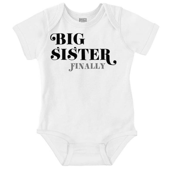 Big Sister Finally Older Sis Sibling Bodysuit Jumper Girls Infant Baby Brisco Brands 12M