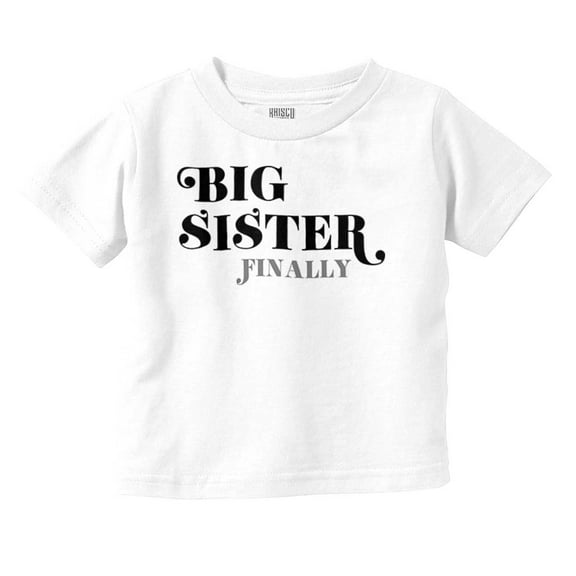Big Sister Finally Older Sis Sibling Youth T Shirt Tee Girls Infant Toddler Brisco Brands 5T