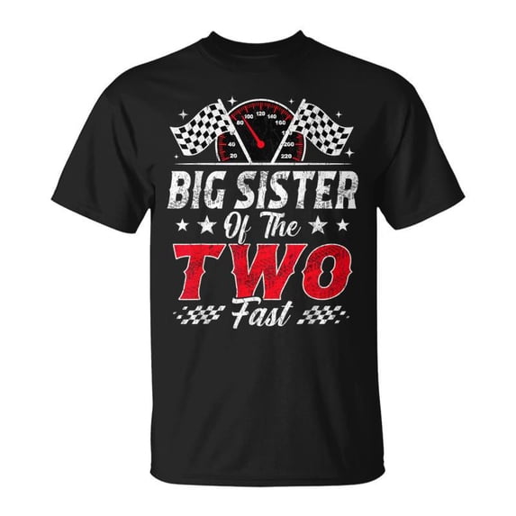 Big Sister Of The Two Fast 2Nd Birthday Racing Car Family TShirt ...