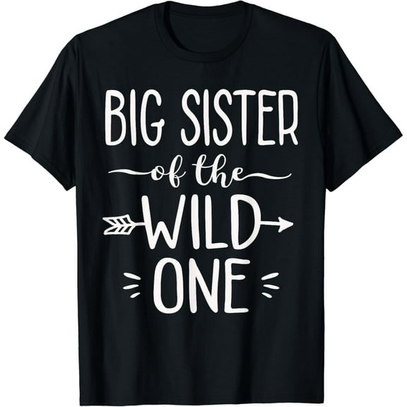 Big Sister Of The Wild One Funny 1st Birthday Safari Gift T-Shirt