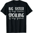 thumbnail image 1 of Big Sister is My Name Spoiling is My Game Funny Big Sister T-Shirt, 1 of 4