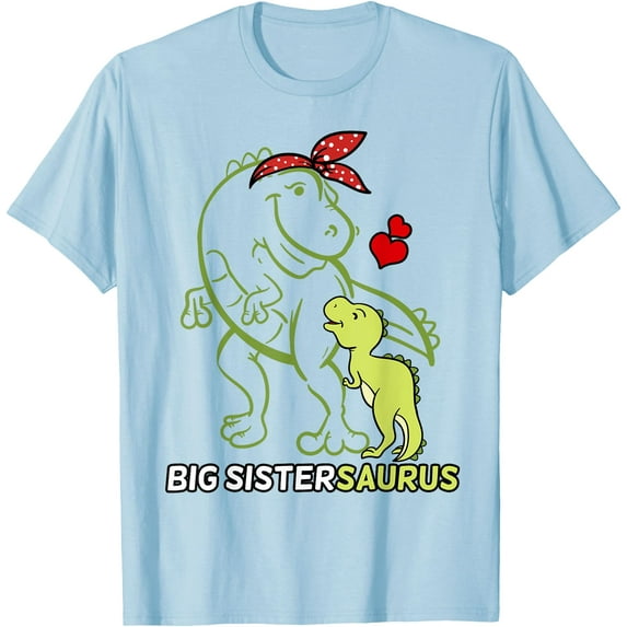 Big Sistersaurus Sister Dinosaur Baby Mother's Day Unisex T-Shirt for Men Women Kids,Light Blue Color,Size YM