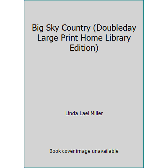 Pre-Owned Big Sky Country by Linda Lael Miller (Doubleday Large Print Home Library Edition) (Hardcover), Romance, English
