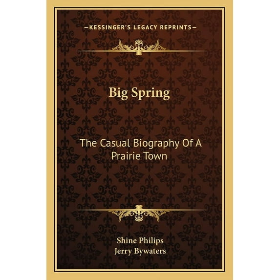 Big Spring : The Casual Biography Of A Prairie Town (Paperback)