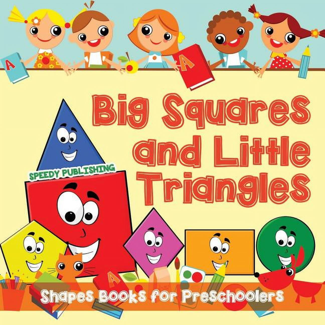 Big Squares and Little Triangles!: Shapes Books for Preschoolers ...