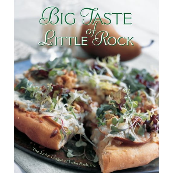 Pre-Owned Big Taste of Little Rock (Hardcover) by The Junior League of Little Rock Inc (Compiled by)