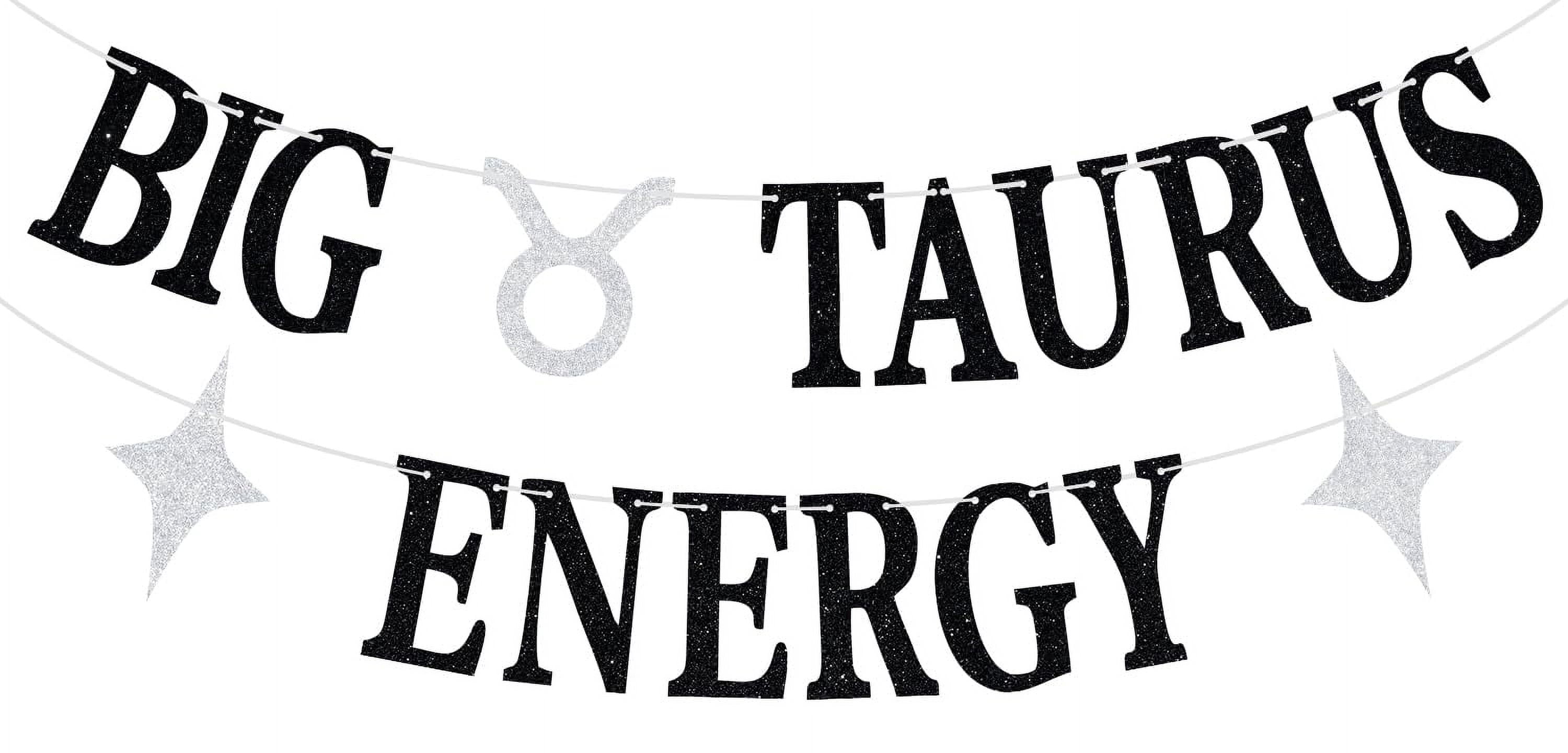 Big Taurus Energy Banner, Taurus Birthday Bunting Sign, Taurus Baddie ...