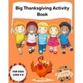 thumbnail image 1 of Big Thanksgiving Activity Book For Kids Ages 4-8: A Collection of Fun and Easy Thanksgiving Day Jokes and Riddles - Colo, (Paperback), 1 of 1