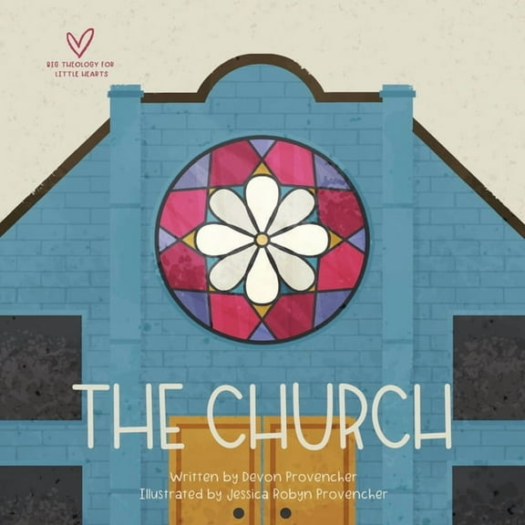 Big Theology for Little Hearts The Church, (Board Book)
