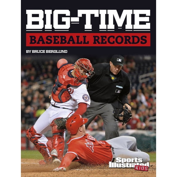 Sports Illustrated Kids Big-Time Records Big-Time Baseball Records, (Hardcover)