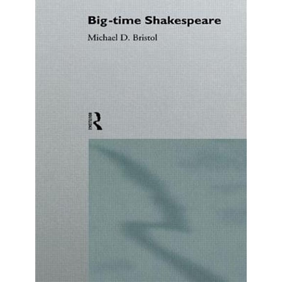 Pre-Owned Big-Time Shakespeare (Paperback) 0415060176 9780415060172