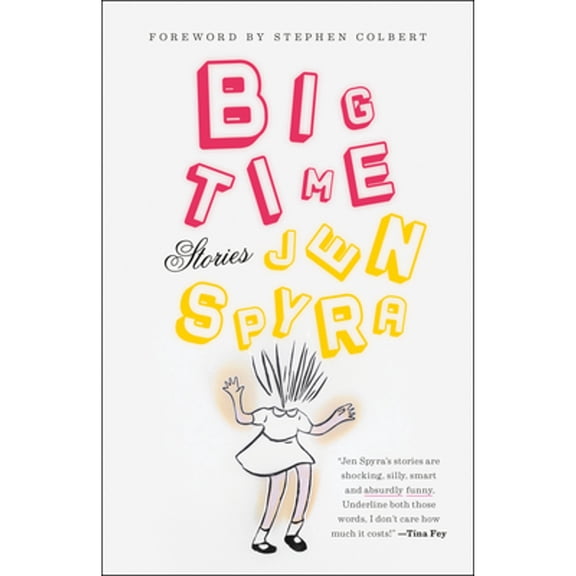 Pre-Owned Big Time: Stories (Paperback) 198485528X 9781984855282