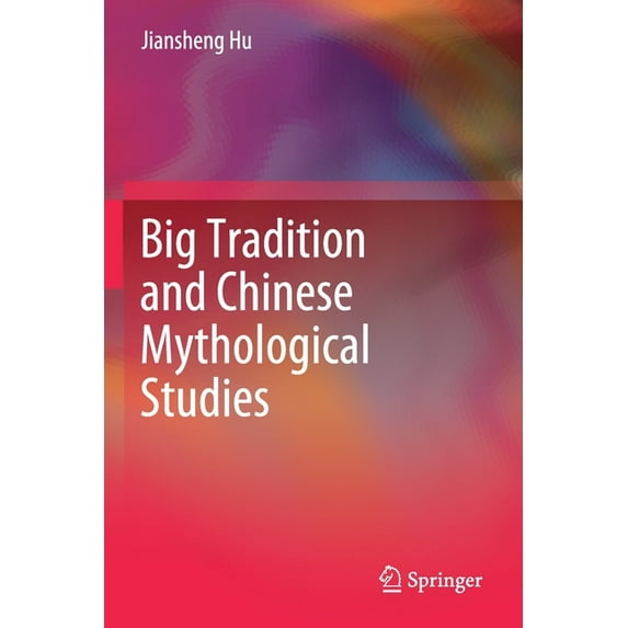 Big Tradition and Chinese Mythological Studies, (Paperback)