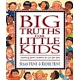 thumbnail image 1 of Big Truths for Little Kids: Teaching Your Children to Live for God, (Hardcover), 1 of 2
