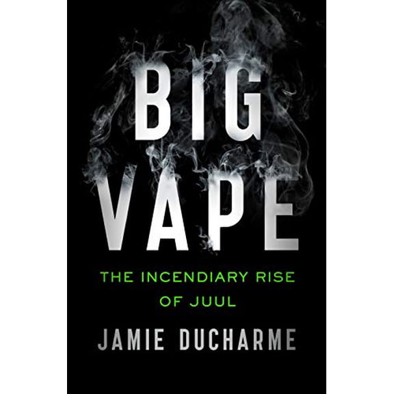 Pre-Owned Big Vape : The Incendiary Rise of Juul (Hardcover) 9781250777539