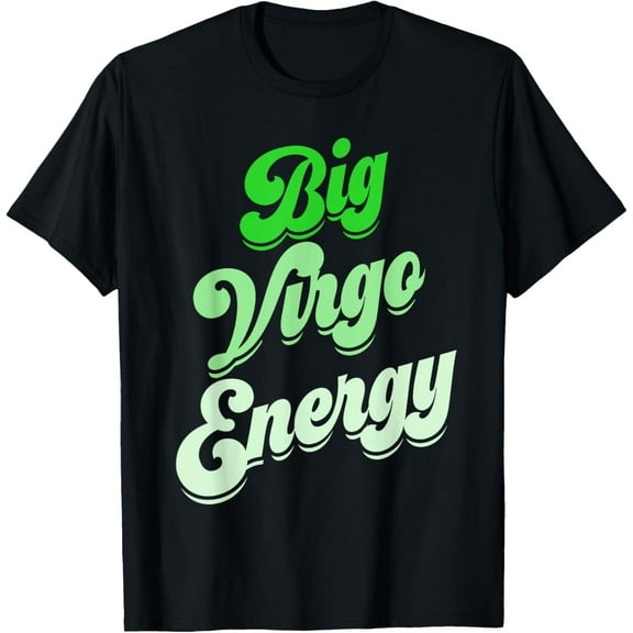 Big Virgo Energy Virgo Shirts For Women Birthday Zodiac Sign T-Shirt