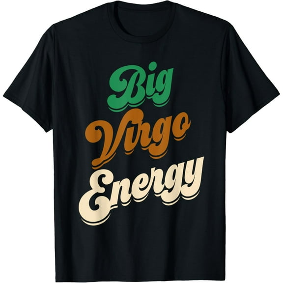 Big Virgo Energy Virgo Woman For Women Zodiac Astrology T-Shirt