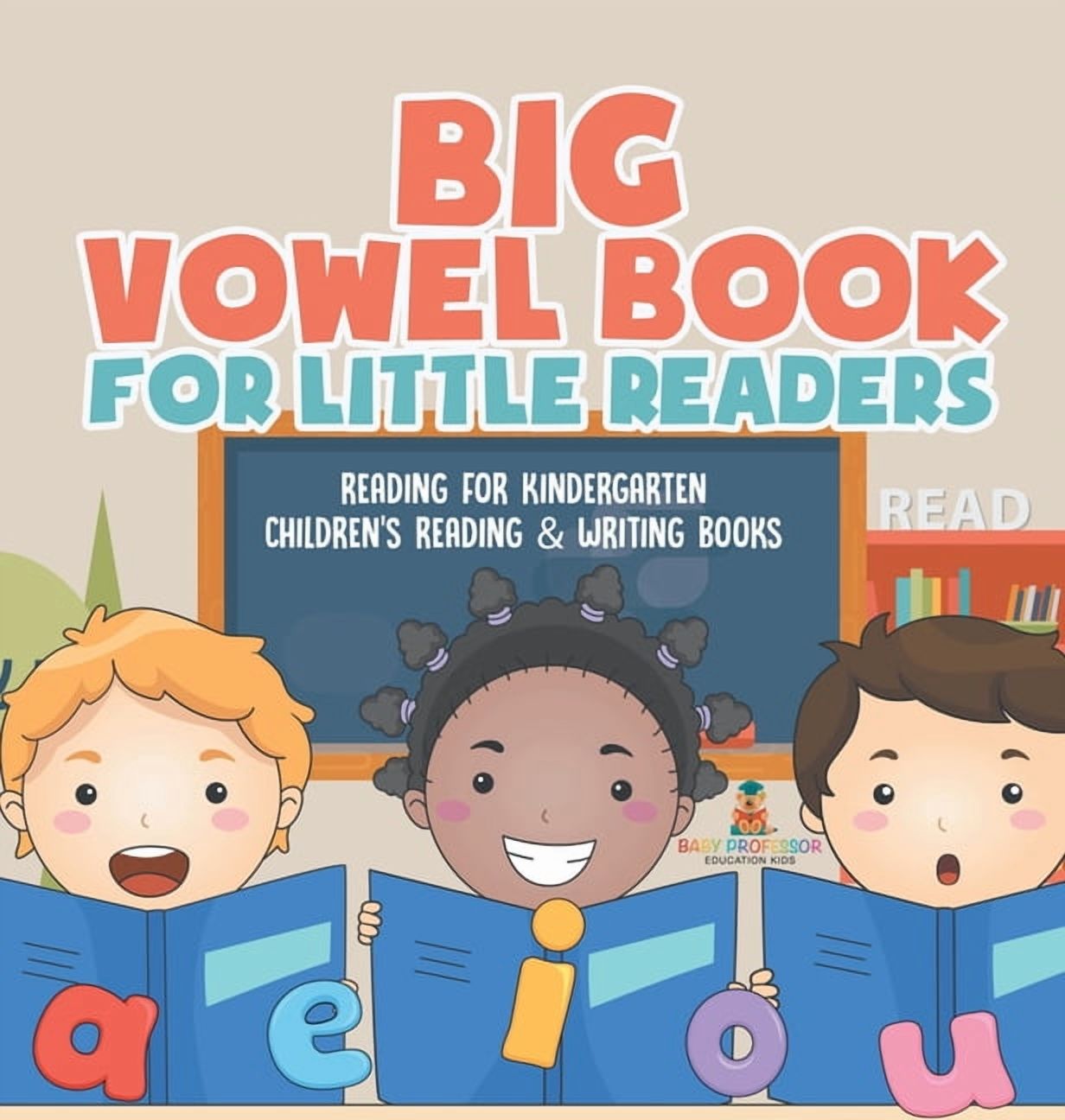 Big Vowel Book for Little Readers - Reading for Kindergarten Children's Reading & Writing Books, (Hardcover)