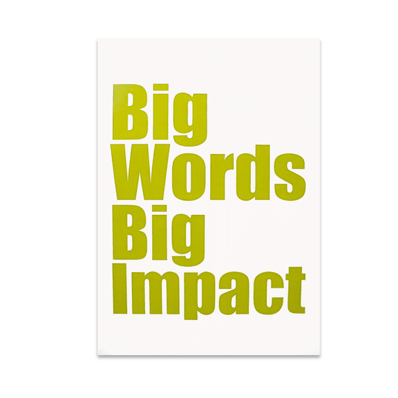Big Words Big Impact - Minimalist Wall Typography - 13x19 Poster Print