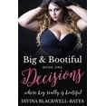 thumbnail image 1 of Big &amp; Bootiful Big &amp; Bootiful: Decisions (Book1): ...where big really is bootiful!, Book 1, (Paperback), 1 of 1