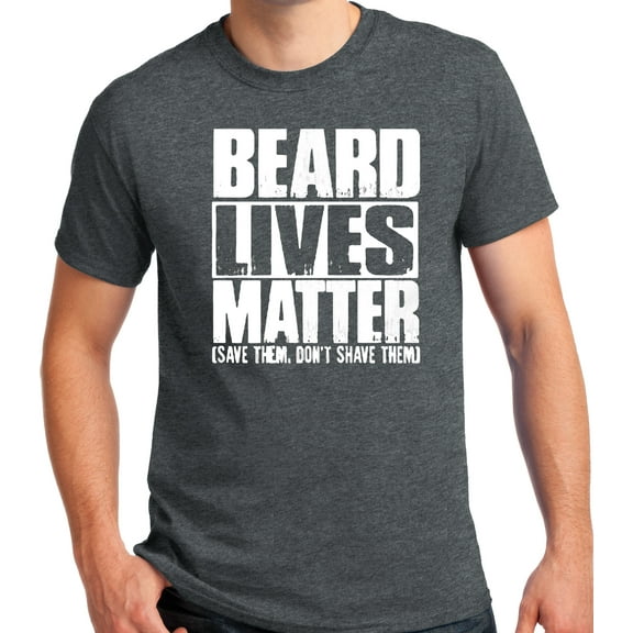 Big and Tall Beard Lives Matter, Save Them Don't Shave Them