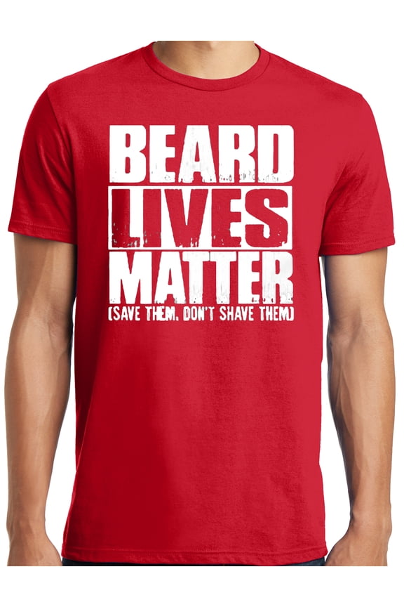 Big and Tall Beard Lives Matter, Save Them Don't Shave Them