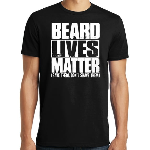 Big and Tall Beard Lives Matter, Save Them Don't Shave Them