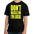 thumbnail image 1 of Big and Tall Don't Hassle Me I'm Local Youth Sizes, 1 of 1