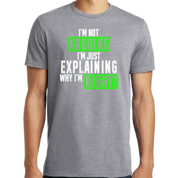 Big and Tall I'm Not Arguing Just Explaining Why I'm Right