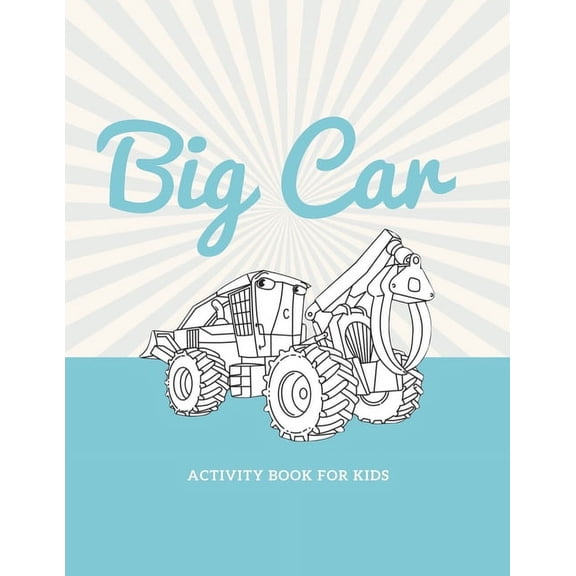 Big car activity book for kids: Car activity book for kids ages 4-8 -(A-Z ) Handwriting & Number Tracing & The maze game, (Paperback)
