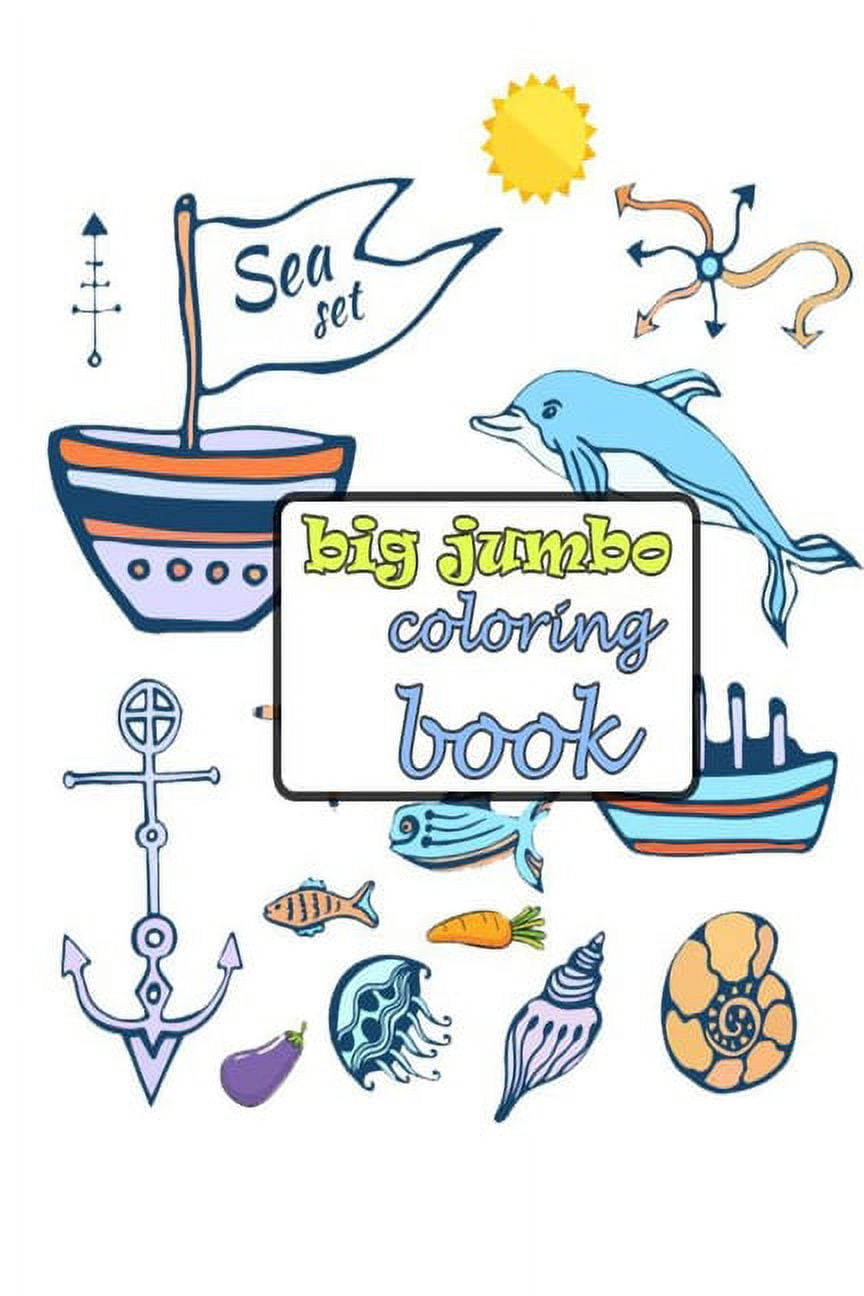 Big jumbo coloring book: 26 Coloring Pages, Easy LARGE, GIANT Simple  Picture Coloring Books for Toddlers, Kids Ages 2-4, Early Learning,  Preschool and Kindergarten size 6×9 (Paperback) 