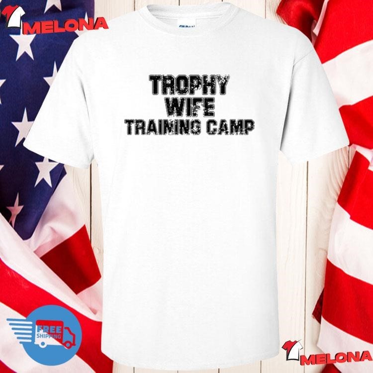 Bigmanietrophywifetrainingcampshirt
