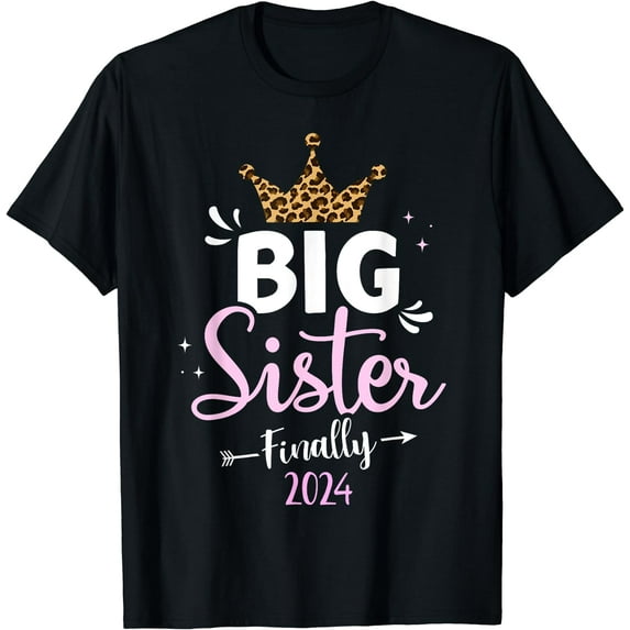 Big sister 2024 finally for pregnancy or new baby shower T-Shirt Black Medium