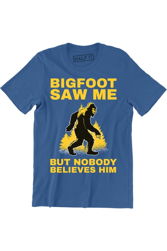 BigFoot Saw Me But Nobody Believes Him - Funny Sasquatch Halloween Men T-Shirt