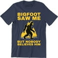 thumbnail image 1 of BigFoot Saw Me But Nobody Believes Him - Funny Sasquatch Halloween Men T-Shirt, 1 of 4
