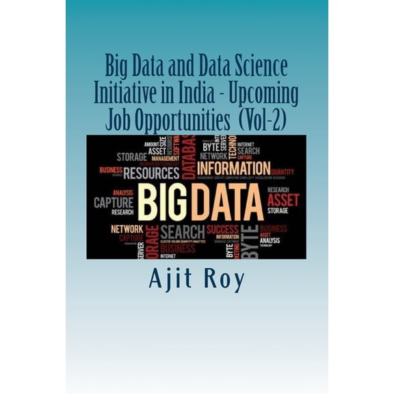Bigdata Initiative in India: Big Data and Data Science Initiative in India - Upcoming Job Opportunities (Vol (Paperback)