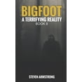 thumbnail image 1 of Bigfoot: A Terrifying Reality Bigfoot: A Terrifying Reality, Book 8, Book 8, (Paperback), 1 of 1