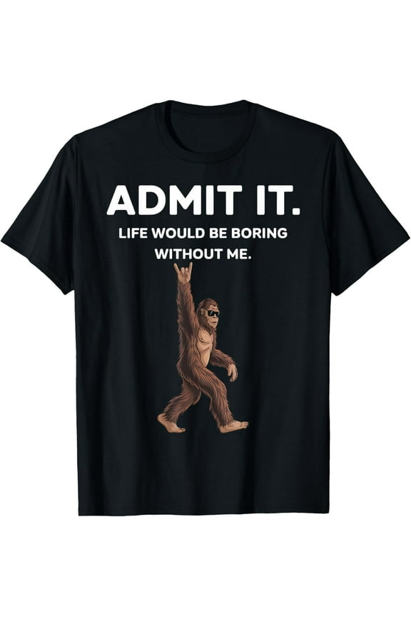 Bigfoot Admit It Funny Rock Gifts For Men Women Boy Kid T-Shirt TShirt