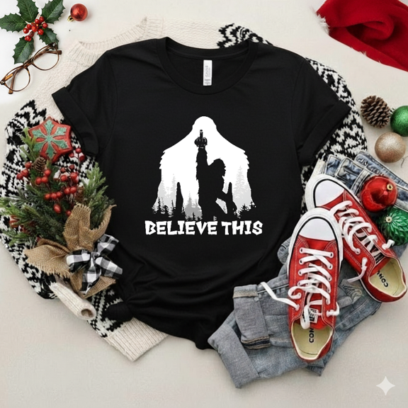 Bigfoot Believe This Funny Sasquatch Cryptid Forest Humor Graphic Unisex T-Shirt V12182 up to size 5XL